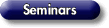 Seminars