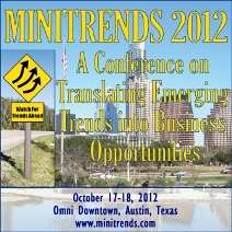 Minitrends 2012: A Conference on Translating Emerging Trends into Business Opportunities