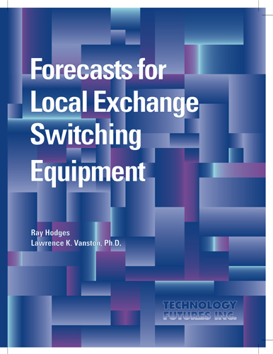 Forecasts for Local Exchange Switching Equipment