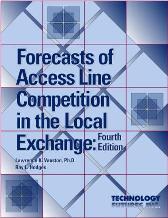 Forecasts of Access Line Competition in the Local Exchange: Fourth Edition